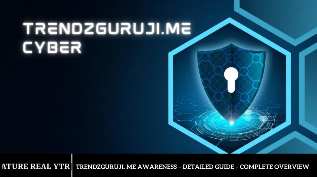Trendzguruji. me Awareness – Detailed Guide – Complete Overview